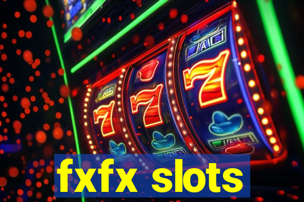 fxfx slots